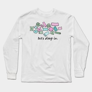 "Let's Sleep In" Watercolor Pillows Long Sleeve T-Shirt